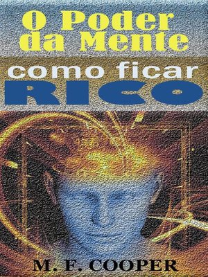 cover image of O Poder da Mente--Como ficar Rico